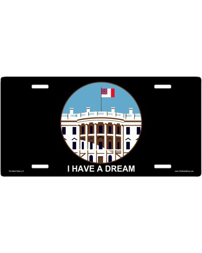 I Have a Dream Confederate White House no fade car tag
